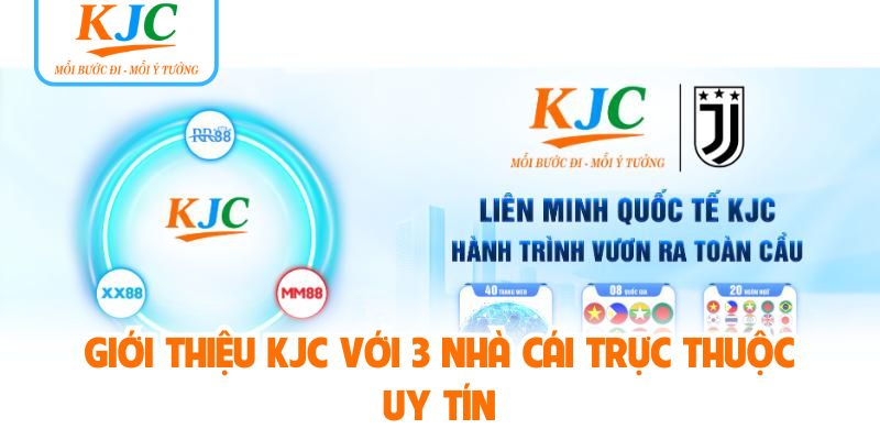 Giới thiệu KJC với 3 nhà cái trực thuộc uy tín