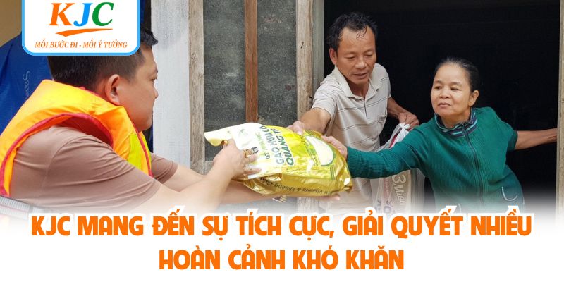 KJC mang đến sự tích cực, giải quyết nhiều hoàn cảnh khó khăn