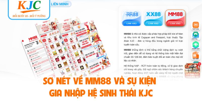 Sơ nét về MM88 và sự kiện gia nhập hệ sinh thái KJC